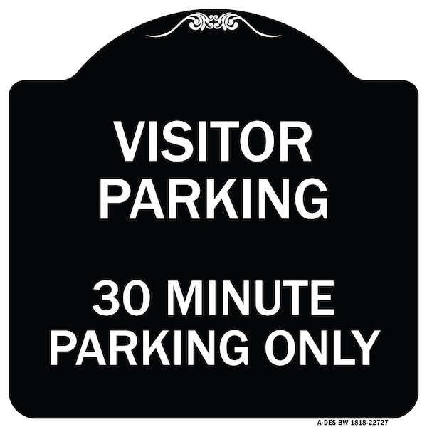 Signmission Visitor Parking Visitor Parking 30 Minute Parking Heavy-Gauge Alum Sign, 18" x 18", BW-1818-22727 A-DES-BW-1818-22727 - main